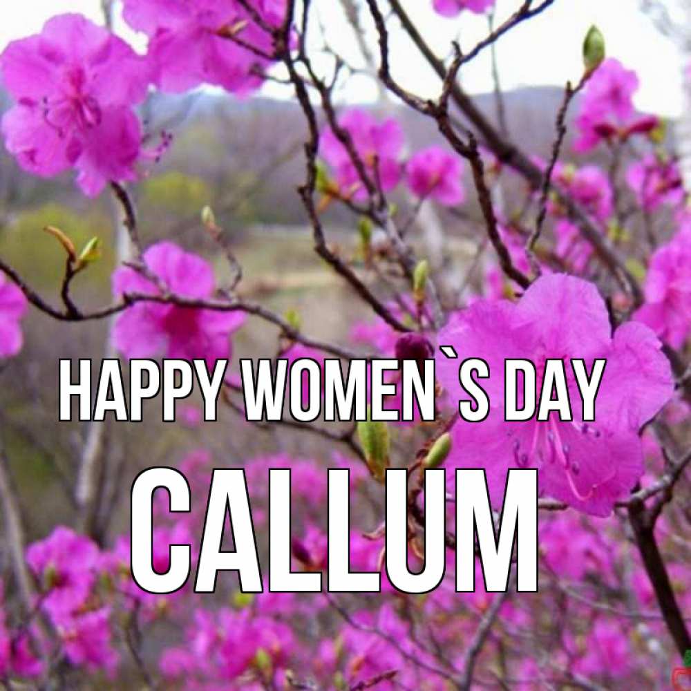 Greetings card с именем, Callum happy women`s day международный женский день Greetings with text for free download 